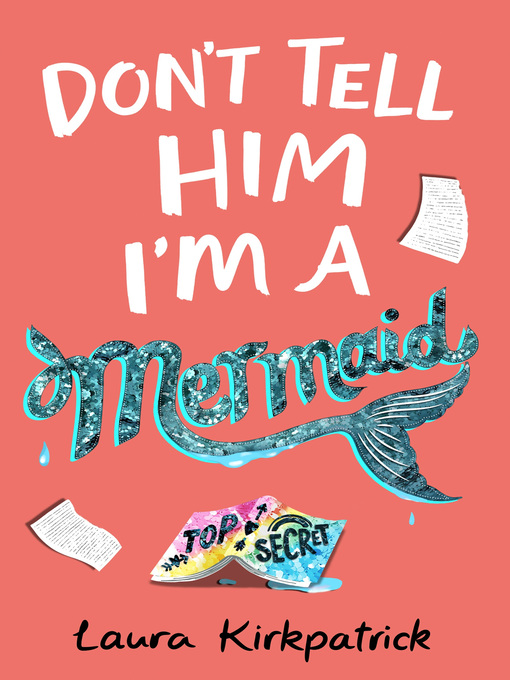 Title details for Don't Tell Him I'm a Mermaid by Laura Steven - Available